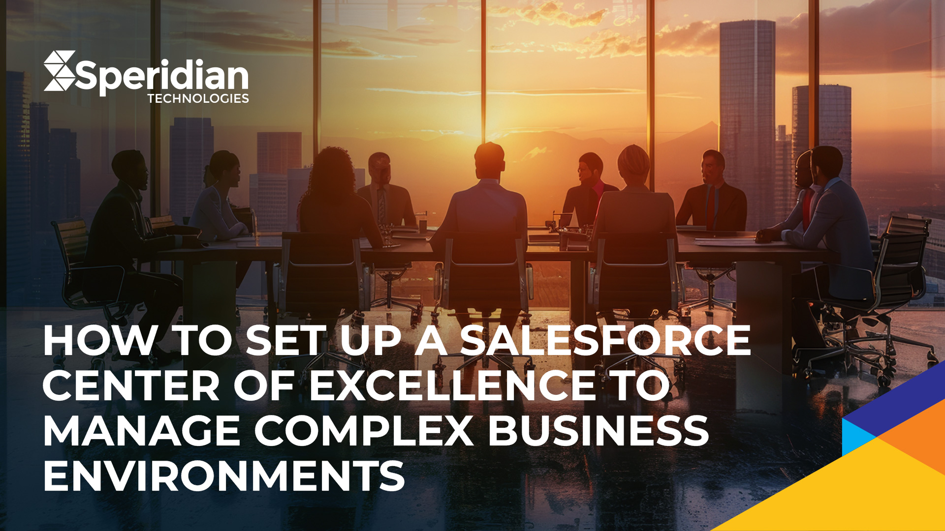 How to set up a Salesforce Center of Excellence to manage Complex Business Environments