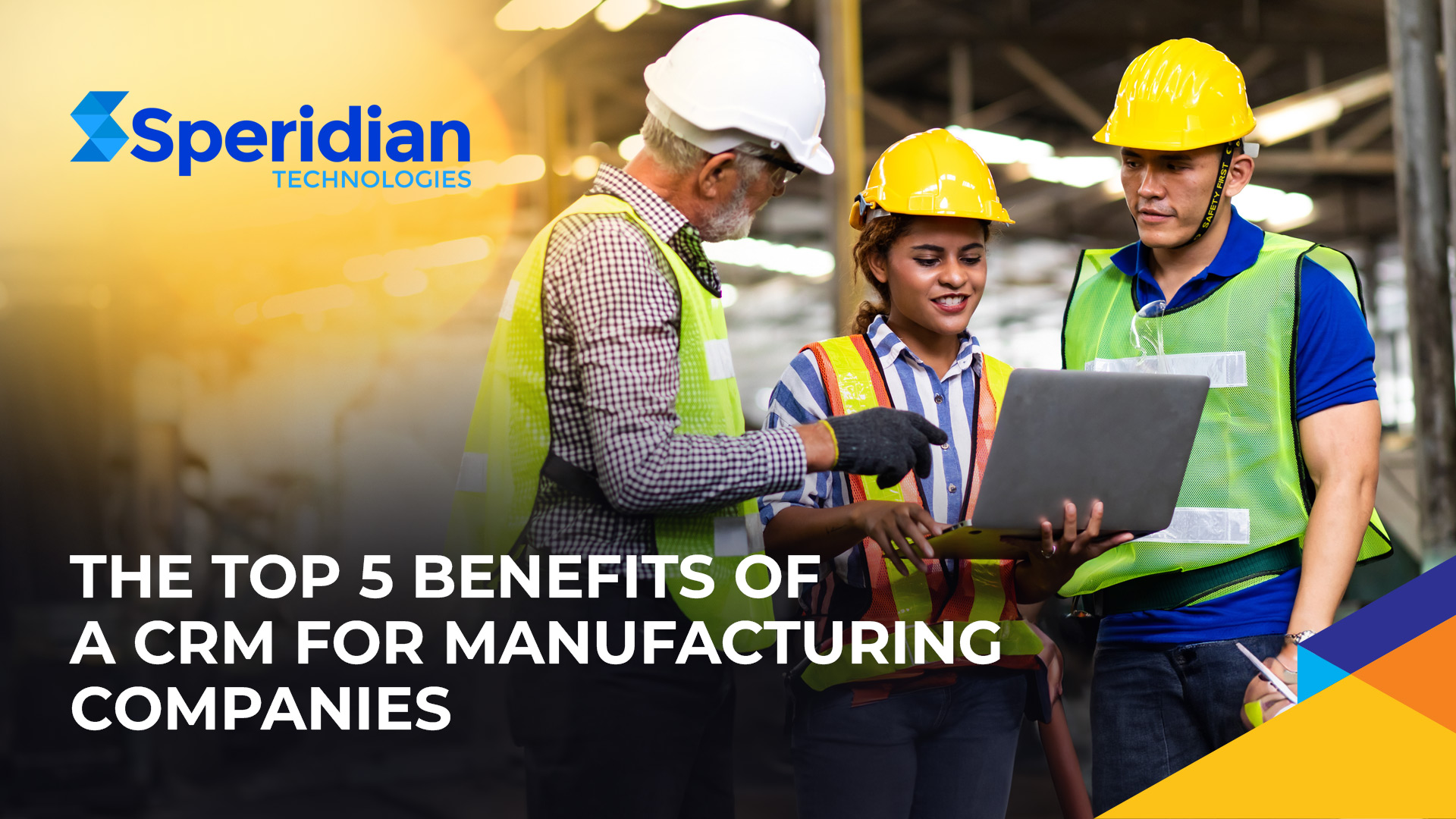 The Top 5 Benefits of a CRM for Manufacturing Companies