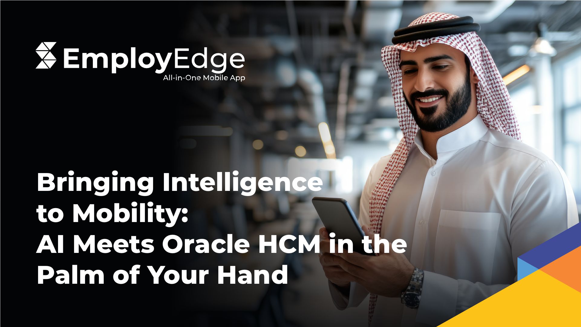 Bringing Intelligence to Mobility: AI Meets Oracle HCM in the Palm of Your Hand